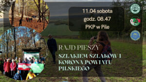 Read more about the article Szlakiem Szlaków i Korona Powiatu Pilskiego – rajd pieszy – 11.04.2026
