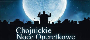 Read more about the article Chojnickie Noce Operetkowe – wycieczka autokarowa – 16.08.2026